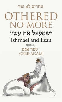 Hardcover Othered No More: Ishmael and Esau Book