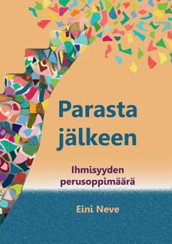 Parasta jälkeen: Ihmisyyden perusoppimäärä