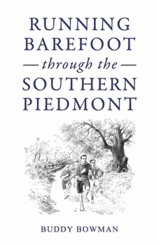 Paperback Running Barefoot Through the Southern Piedmont Book
