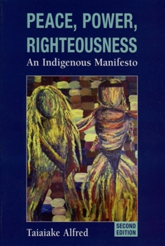 Paperback Peace, Power, Righteousness: An Indigenous Manifesto Book
