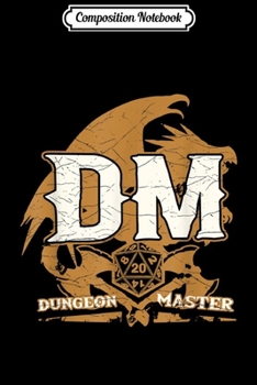 Composition Notebook: Tabletop Gaming DM Geek Fantasy Dragons D20 Dice  Journal/Notebook Blank Lined Ruled 6x9 100 Pages