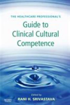 Paperback The Healthcare Professional's Guide to Clinical Cultural Competence Book