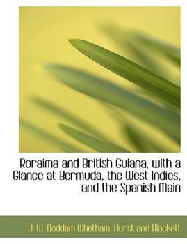 Roraima and British Guiana, with a Glance at Bermuda, the West Indies, and the Spanish Main