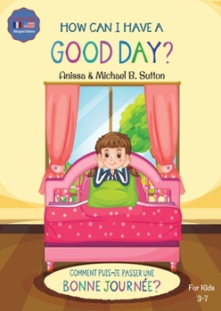 Paperback Editions L.A. - How Can I Have A Good Day? English French Bilingual Book for Kids Book