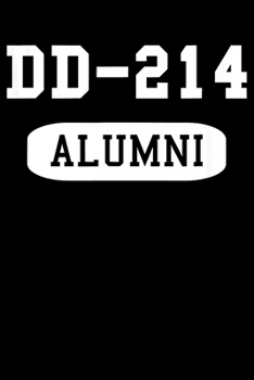 Paperback DD-214 Alumni: Military Veterans day Notebook -6 x 9 Blank Notebook, notebook journal, Dairy, 100 pages. Book