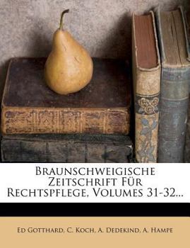 Paperback Zeitschrift Fur Rechtspflege Im Herzogthume Braunschweig, Einunddreissigster Jahrgang [German] Book