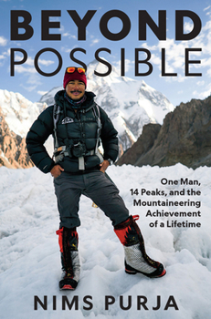 Hardcover Beyond Possible: One Man, Fourteen Peaks, and the Mountaineering Achievement of a Lifetime Book