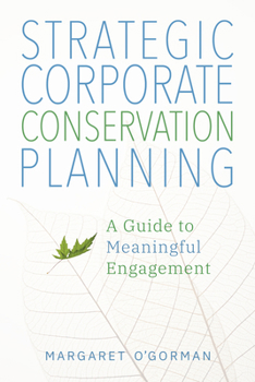 Hardcover Strategic Corporate Conservation Planning: A Guide to Meaningful Engagement Book
