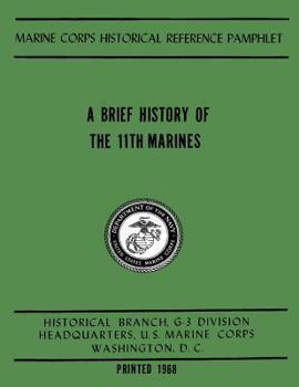 Paperback A Brief History of the 11th Marines Book