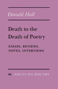 Paperback Death to the Death of Poetry: Essays, Reviews, Notes, Interviews Book