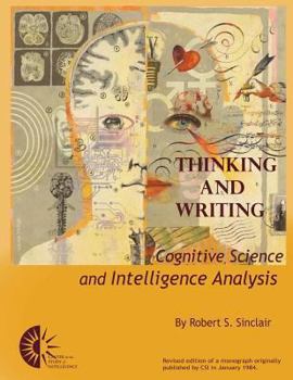 Paperback Thinking and Writing: Cognitive Science and Intelligence Analysis Book