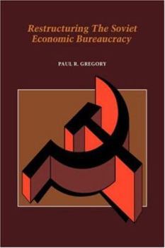 Hardcover Restructuring the Soviet Economic Bureaucracy Book
