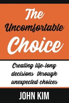 Paperback The Uncomfortable Choice: To create the new right life-long decision in life Book