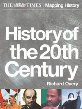 The Times History of the 20th Century: The Definite Account of Our Century