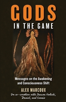 Paperback Gods in the Game: Messages on the Awakening and Consciousness Shift Book