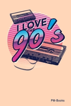 Paperback I Love The 90S: Gepunktetes A5 Notizbuch oder Heft f?r Sch?ler, Studenten und Erwachsene Book
