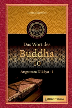 Das Wort des Buddha - 10: Anguttara Nikāya - 1