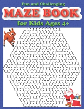 Paperback Challenging Maze Book for Kids Ages 4+: Fun and Challenging Maze Puzzle Book - Cool Activity Puzzle Book That's Perfect Maze Books for Children Great [Large Print] Book