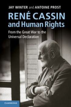 Ren Cassin and Human Rights: From the Great War to the Universal Declaration - Book  of the Human Rights in History