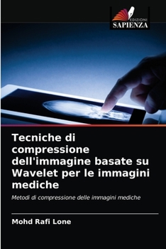 Paperback Tecniche di compressione dell'immagine basate su Wavelet per le immagini mediche [Italian] Book