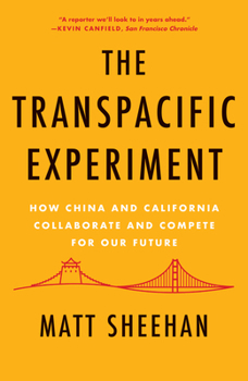 Paperback The Transpacific Experiment: How China and California Collaborate and Compete for Our Future Book