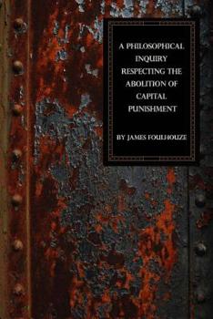 Paperback A Philosophical Inquiry Respecting the Abolition of Capital Punishment Book