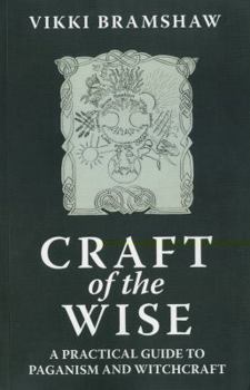 Paperback Craft of the Wise: A Practical Guide to Paganism and Witchcraft Book