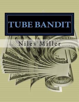 Paperback Tube Bandit: how to make Youtube videos very Quickly For Cash Book