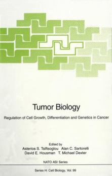 Tumor Biology: Regulation of Cell Growth, Differentiation and Genetics in Cancer