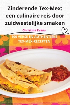 Paperback Zinderende Tex-Mex: een culinaire reis door zuidwestelijke smaken [Dutch] Book