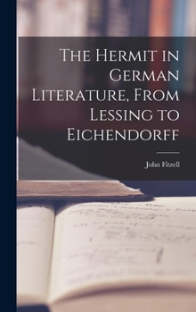 Hardcover The Hermit in German Literature, From Lessing to Eichendorff Book