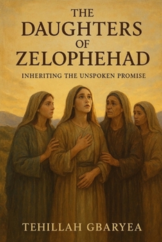 Paperback The Daughters of Zelophehad: Inheriting the Unspoken Promise Book