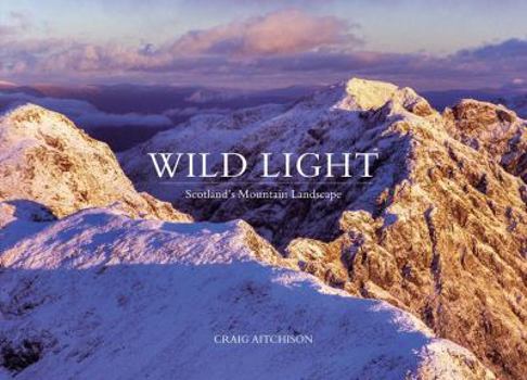 Hardcover Wild Light: Scotland's Mountain Landscape Book