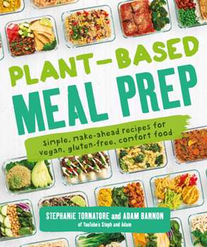 Paperback Plant-Based Meal Prep: Simple, Make-Ahead Recipes for Vegan, Gluten-Free, Comfort Food Book