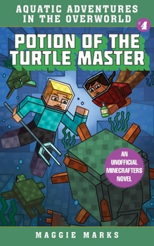 Paperback Potion of the Turtle Master: An Unofficial Minecrafters Novelvolume 4 Book