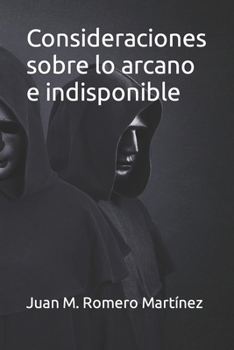 Paperback Consideraciones sobre lo arcano e indisponible [Spanish] Book