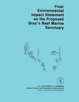 Paperback Final Environmental Impact Statement on the Proposed Gray's Reef Marine Sanctuary Book