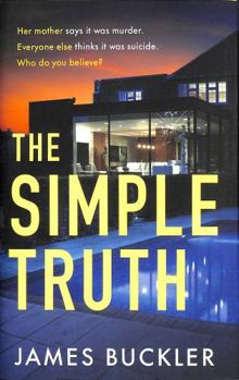 Hardcover The Simple Truth: A gripping, twisty, thriller that you won't be able to put down, perfect for fans of Anatomy of a Scandal and Showtrial Book