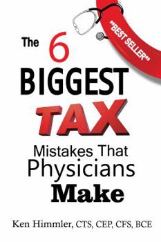 Paperback The Six Biggest Tax Mistakes That Physicians Make Book