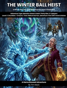 The Winter Ball Heist: A Holiday Winter D&D One-Shot Adventure for Level 2 Characters (The Ready Adventure Series)