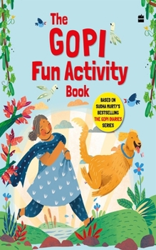 Paperback GOPI FUN ACTIVITY BOOK: BASED ON SUDHA MURTY'S BESTSELLING THE GOPI DIARIES Book