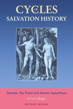 Paperback Cycles of Salvation History: Genesis, the Flood and Marian Apparitions Book