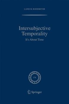Intersubjective Temporality: It's About Time (Phaenomenologica)