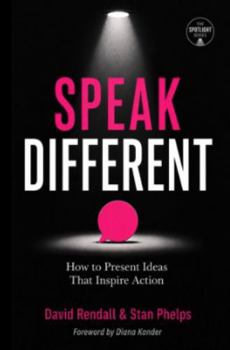 Paperback Speak Different: How to Present Ideas That Inspire Action Book