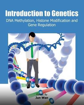 Paperback Introduction to Genetics: DNA Methylation, Histone Modification and Gene Regulation Book