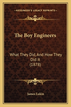 Paperback The Boy Engineers: What They Did, And How They Did It (1878) Book