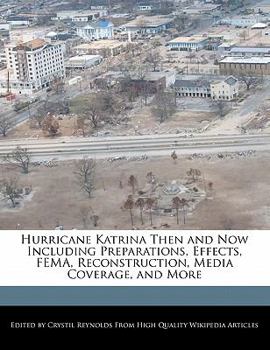 Paperback Hurricane Katrina Then and Now Including Preparations, Effects, Fema, Reconstruction, Media Coverage, and More Book