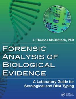 Paperback Forensic Analysis of Biological Evidence: A Laboratory Guide for Serological and DNA Typing Book