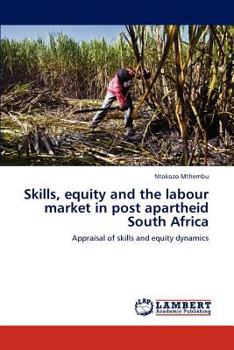 Paperback Skills, equity and the labour market in post apartheid South Africa Book