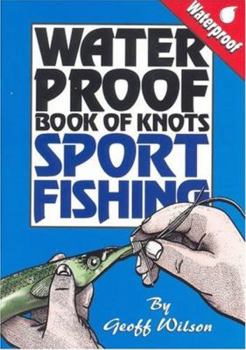 Paperback Waterproof Book of Knots: Sport Fishing Knots Book